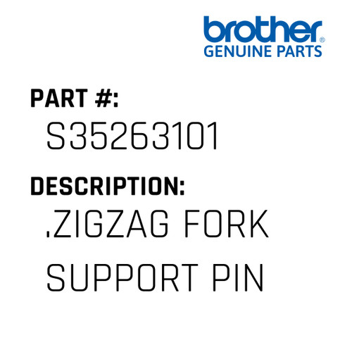 .Zigzag Fork Support Pin - Genuine Japan Brother Sewing Machine Part #S35263101