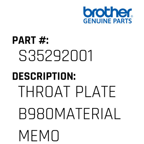 Throat Plate B980Material Memo - Genuine Japan Brother Sewing Machine Part #S35292001