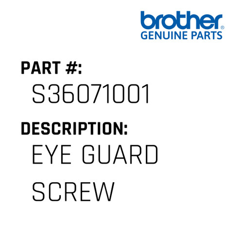Eye Guard Screw - Genuine Japan Brother Sewing Machine Part #S36071001