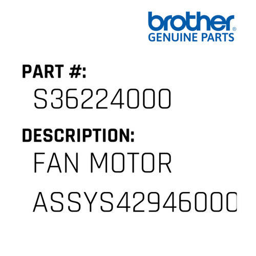 Fan Motor Assys42946000&S42947000 - Genuine Japan Brother Sewing Machine Part #S36224000