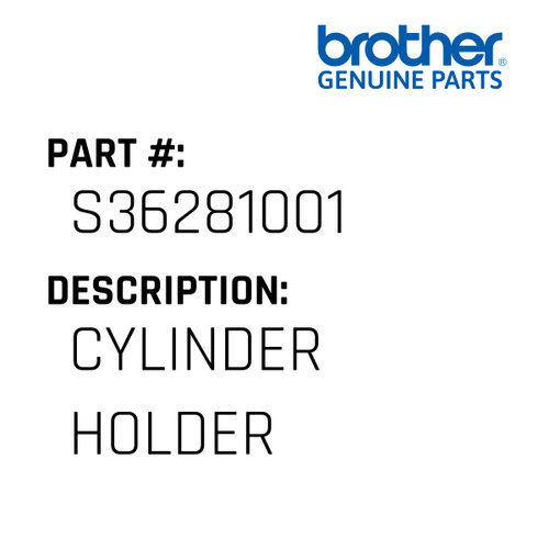 Cylinder Holder - Genuine Japan Brother Sewing Machine Part #S36281001