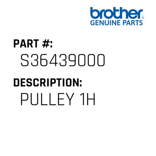 Pulley 1H - Genuine Japan Brother Sewing Machine Part #S36439000