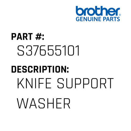 Knife Support Washer - Genuine Japan Brother Sewing Machine Part #S37655101