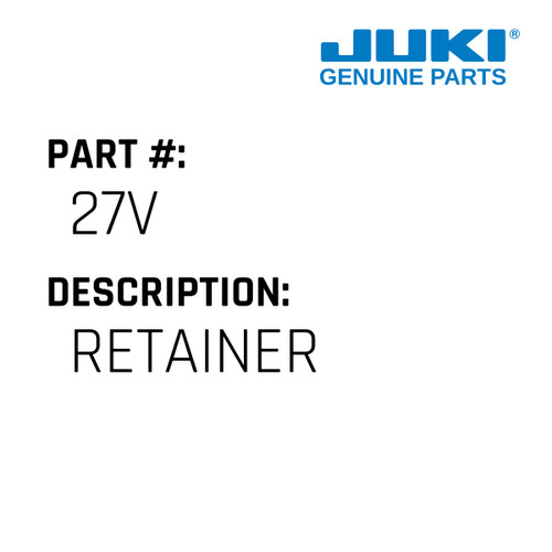 Retainer - Juki #27V Genuine Juki Part