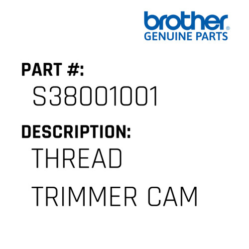 Thread Trimmer Cam - Genuine Japan Brother Sewing Machine Part #S38001001