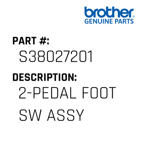 2-Pedal Foot Sw Assy - Genuine Japan Brother Sewing Machine Part #S38027201