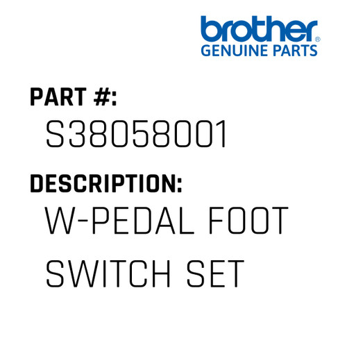 W-Pedal Foot Switch Set - Genuine Japan Brother Sewing Machine Part #S38058001