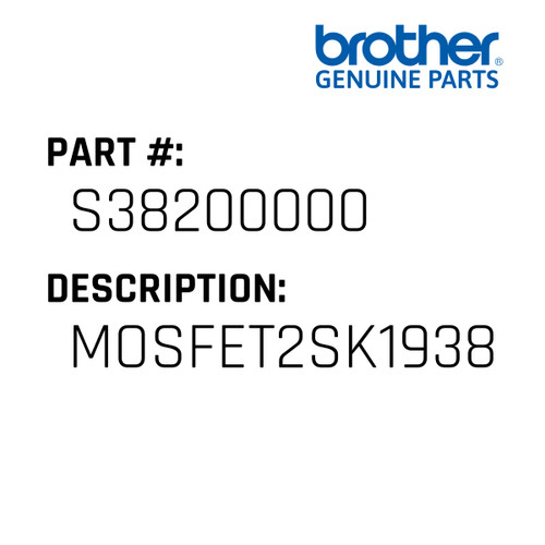 Mosfet2Sk1938 - Genuine Japan Brother Sewing Machine Part #S38200000