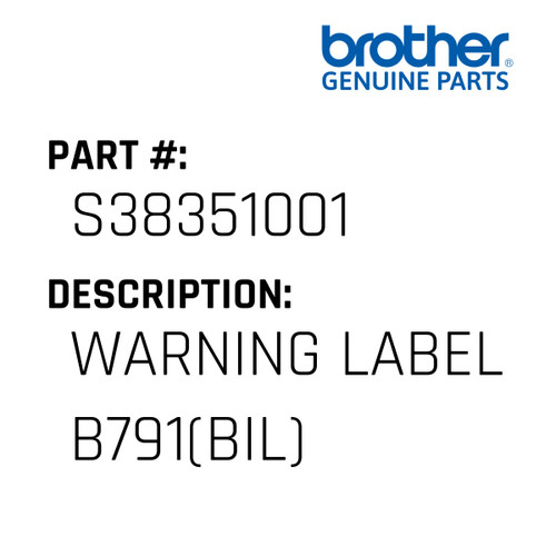 Warning Label B791(Bil) - Genuine Japan Brother Sewing Machine Part #S38351001
