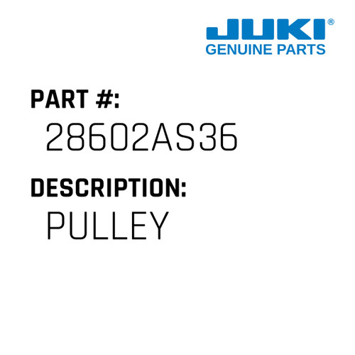 Pulley - Juki #28602AS36 Genuine Juki Part