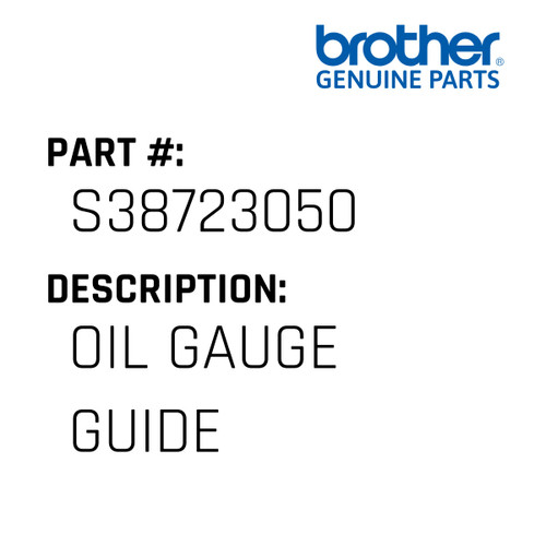 Oil Gauge Guide - Genuine Japan Brother Sewing Machine Part #S38723050