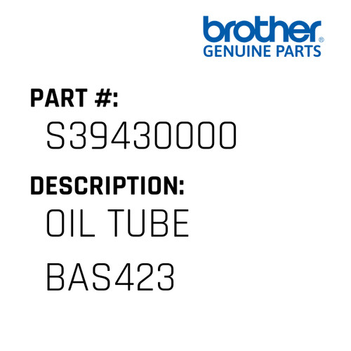 Oil Tube   Bas423 - Genuine Japan Brother Sewing Machine Part #S39430000