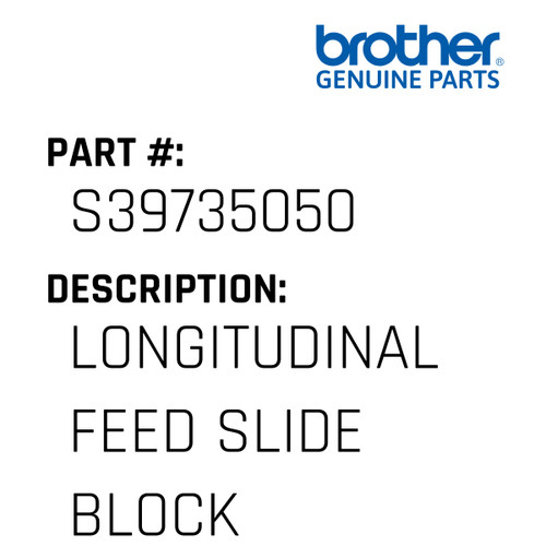 Longitudinal Feed Slide Block - Genuine Japan Brother Sewing Machine Part #S39735050