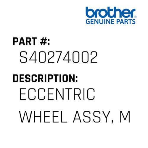 Eccentric Wheel Assy, M - Genuine Japan Brother Sewing Machine Part #S40274002