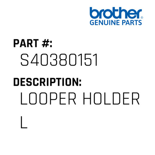 Looper Holder L - Genuine Japan Brother Sewing Machine Part #S40380151