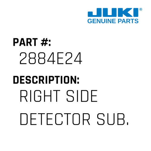 Right Side Detector Sub. Assy. - Juki #2884E24 Genuine Juki Part