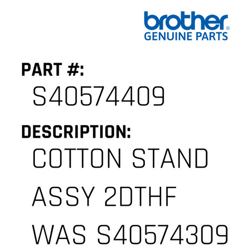 Cotton Stand Assy 2Dthf Was S40574309 - Genuine Japan Brother Sewing Machine Part #S40574409