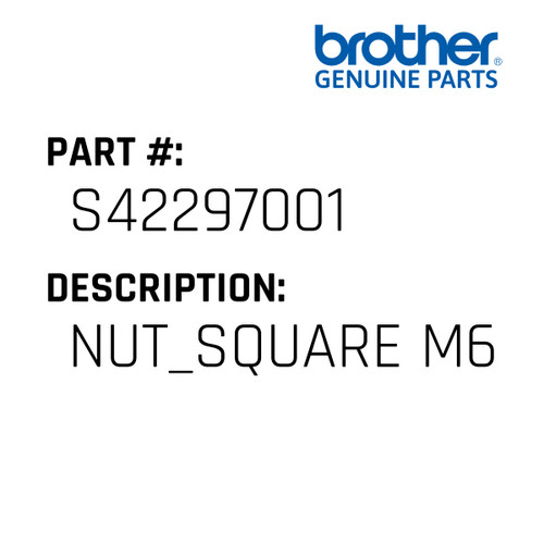 Nut_Square M6 - Genuine Japan Brother Sewing Machine Part #S42297001
