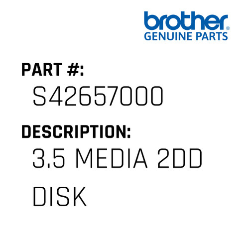 3.5 Media 2Dd Disk - Genuine Japan Brother Sewing Machine Part #S42657000