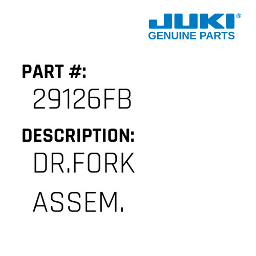 Dr.Fork Assem. - Juki #29126FB Genuine Juki Part