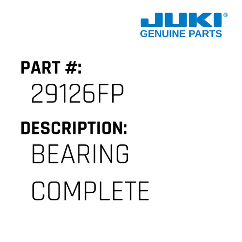 Bearing Complete - Juki #29126FP Genuine Juki Part