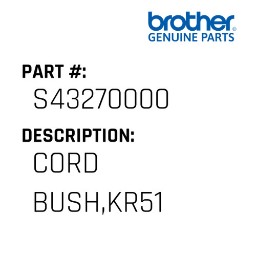 Cord Bush,Kr51 - Genuine Japan Brother Sewing Machine Part #S43270000