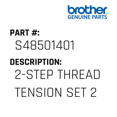 2-Step Thread Tension Set 2 - Genuine Japan Brother Sewing Machine Part #S48501401