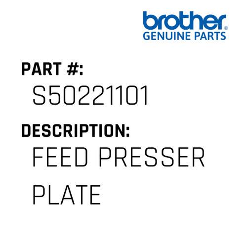 Feed Presser Plate - Genuine Japan Brother Sewing Machine Part #S50221101