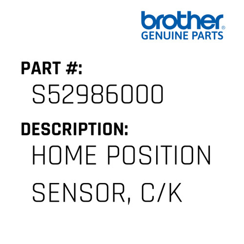 Home Position Sensor, C/K - Genuine Japan Brother Sewing Machine Part #S52986000