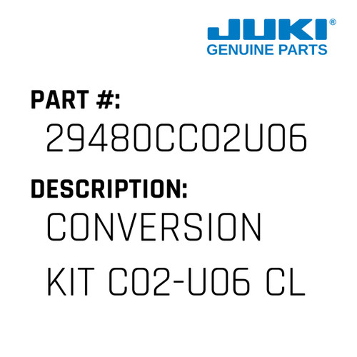 Conversion Kit C02-U06 Cl.Pl. - Juki #29480CC02U06 Genuine Juki Part