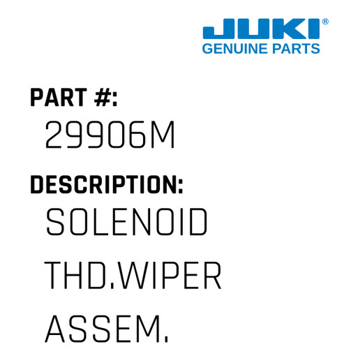 Solenoid Thd.Wiper Assem. - Juki #29906M Genuine Juki Part
