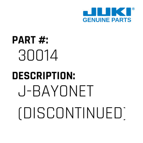 J-Bayonet - Juki #30014 Genuine Juki Part