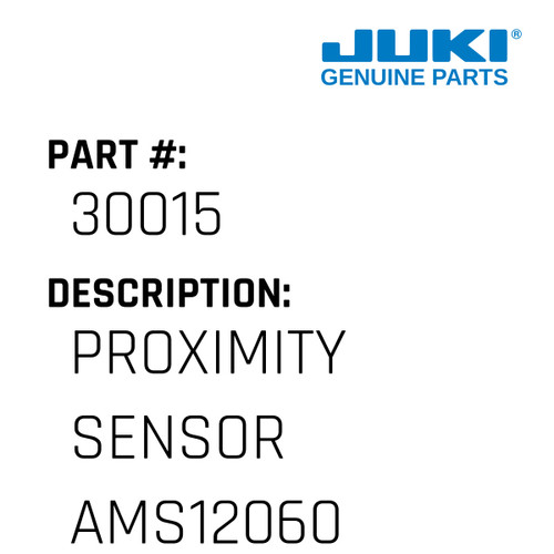 Proximity Sensor Ams12060 - Juki #30015 Genuine Juki Part