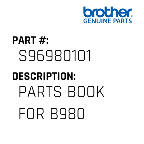 Parts Book For B980 - Genuine Japan Brother Sewing Machine Part #S96980101