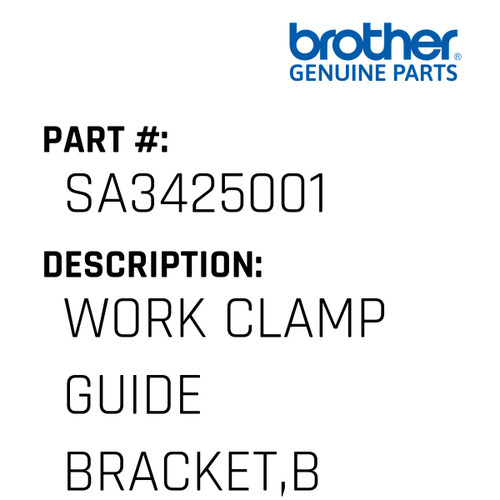 Work Clamp Guide Bracket,B - Genuine Japan Brother Sewing Machine Part #SA3425001