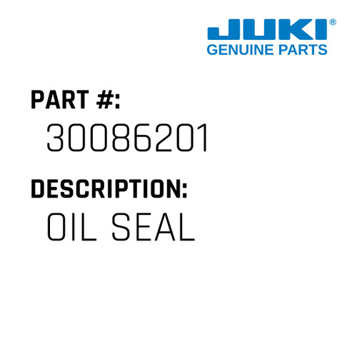 Oil Seal - Juki #30086201 Genuine Juki Part