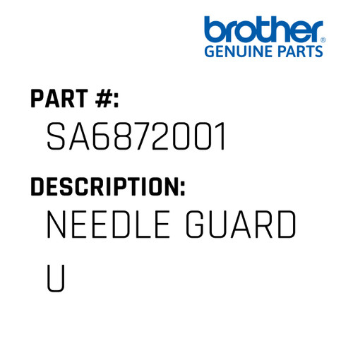Needle Guard U - Genuine Japan Brother Sewing Machine Part #SA6872001