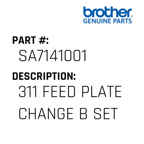 311 Feed Plate Change B Set - Genuine Japan Brother Sewing Machine Part #SA7141001