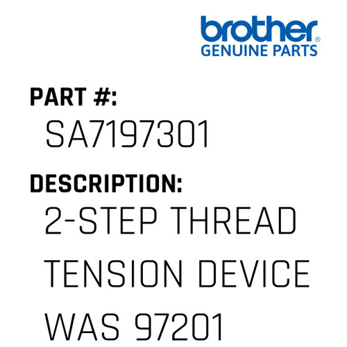 2-Step Thread Tension Device Was 97201 - Genuine Japan Brother Sewing Machine Part #SA7197301