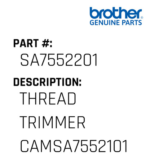 Thread Trimmer Camsa7552101 - Genuine Japan Brother Sewing Machine Part #SA7552201