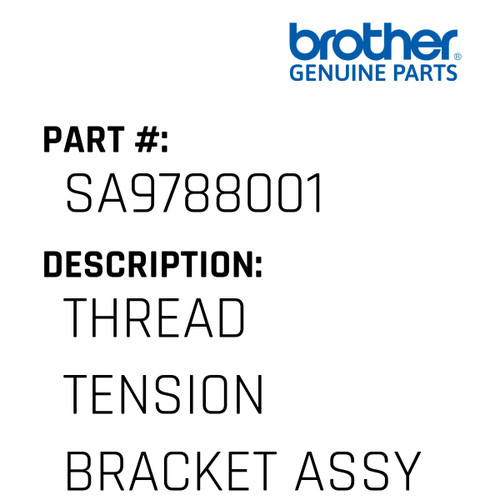 Thread Tension Bracket Assy - Genuine Japan Brother Sewing Machine Part #SA9788001