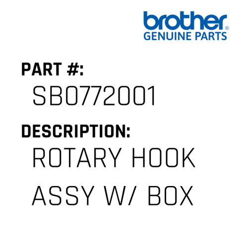 Rotary Hook Assy W/ Box - Genuine Japan Brother Sewing Machine Part #SB0772001