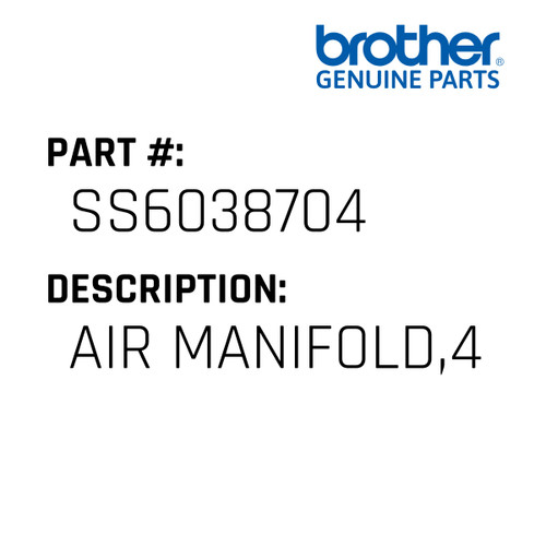 Air Manifold,4 - Genuine Japan Brother Sewing Machine Part #SS6038704