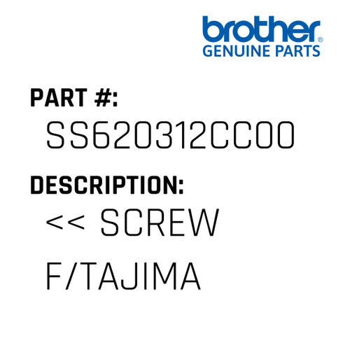 << Screw F/Tajima - Genuine Japan Brother Sewing Machine Part #SS620312CC00