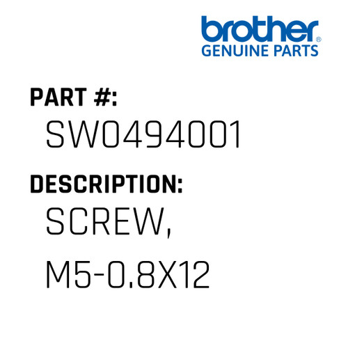 Screw, M5-0.8X12 - Genuine Japan Brother Sewing Machine Part #SW0494001