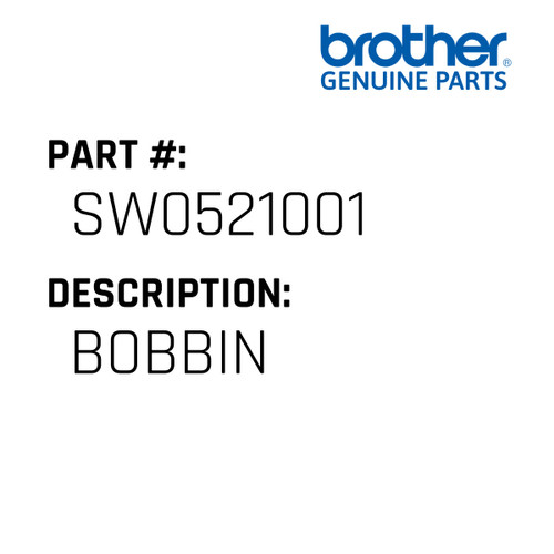Bobbin - Genuine Japan Brother Sewing Machine Part #SW0521001