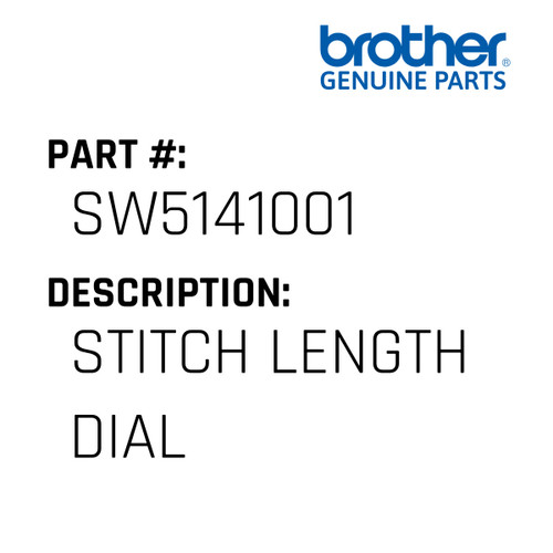 Stitch Length Dial - Genuine Japan Brother Sewing Machine Part #SW5141001
