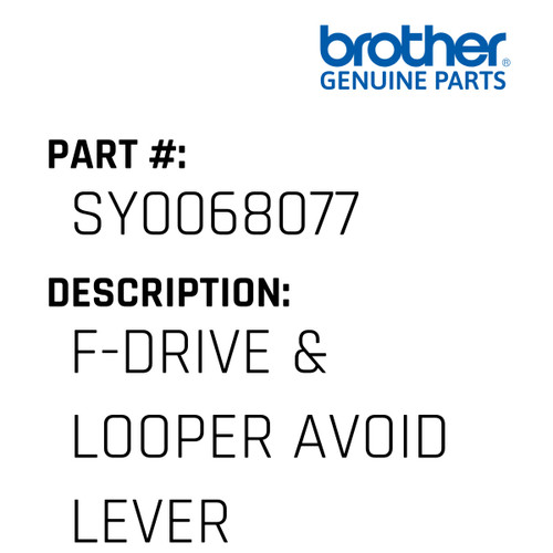 F-Drive & Looper Avoid Lever - Genuine Japan Brother Sewing Machine Part #SY0068077