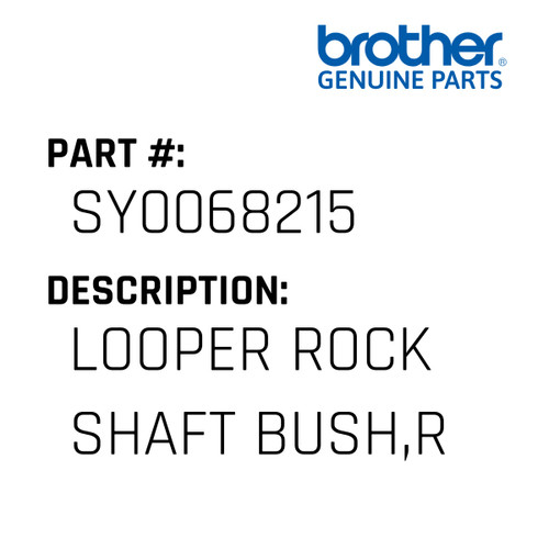 Looper Rock Shaft Bush,R - Genuine Japan Brother Sewing Machine Part #SY0068215