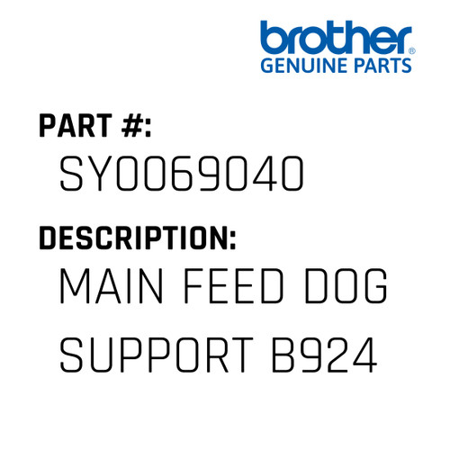 Main Feed Dog Support B924 - Genuine Japan Brother Sewing Machine Part #SY0069040